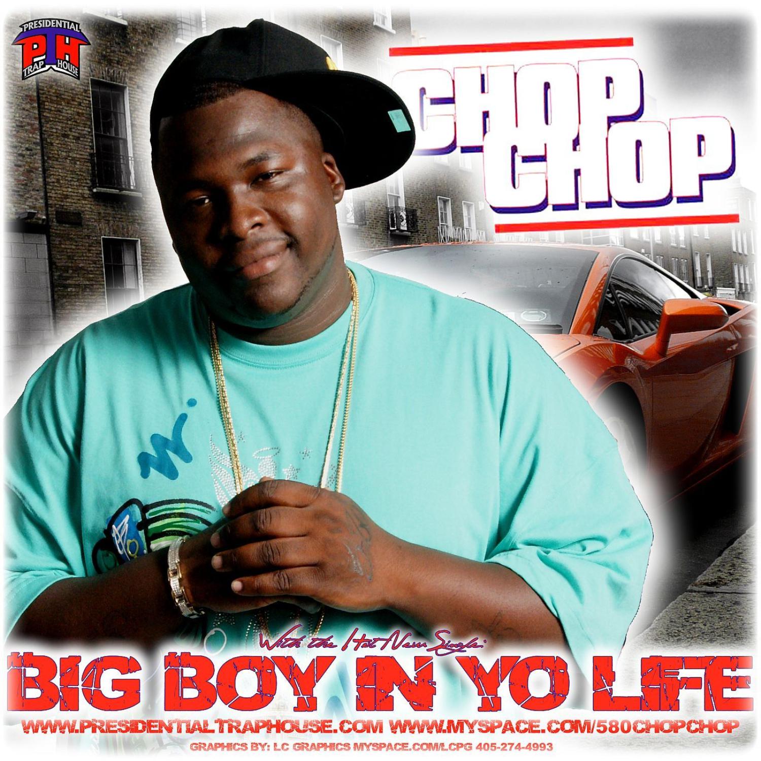 Chop Chop - Big Boy In Yo Life