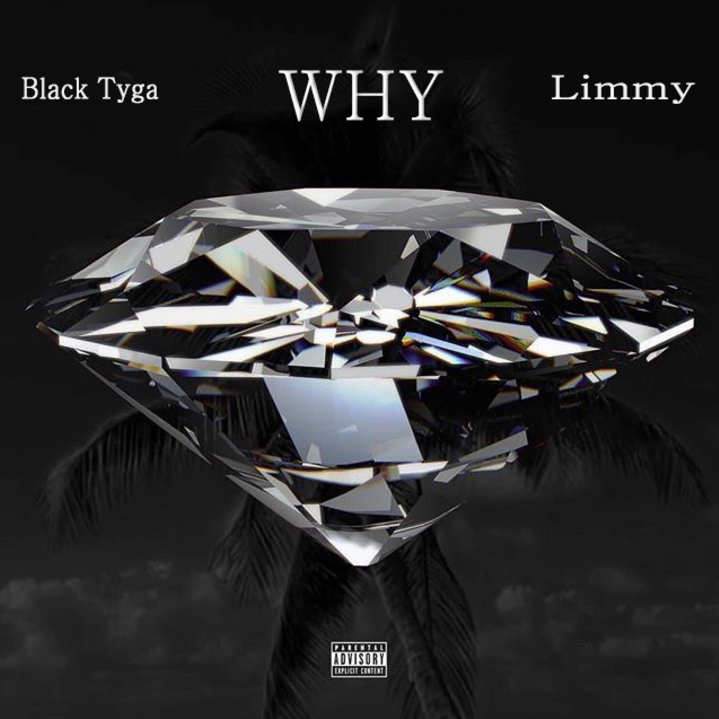 Black Tyga - Why (feat. Limmy)