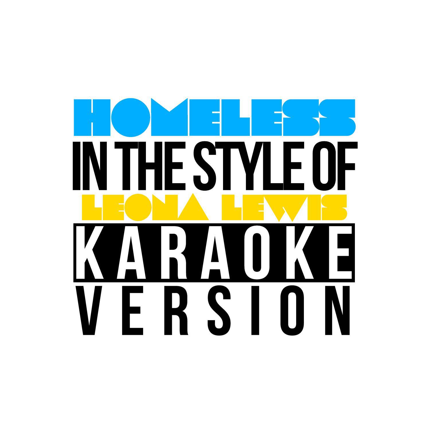 Homeless (In the Style of Leona Lewis) [Karaoke Version] - Single专辑