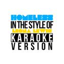 Homeless (In the Style of Leona Lewis) [Karaoke Version] - Single专辑