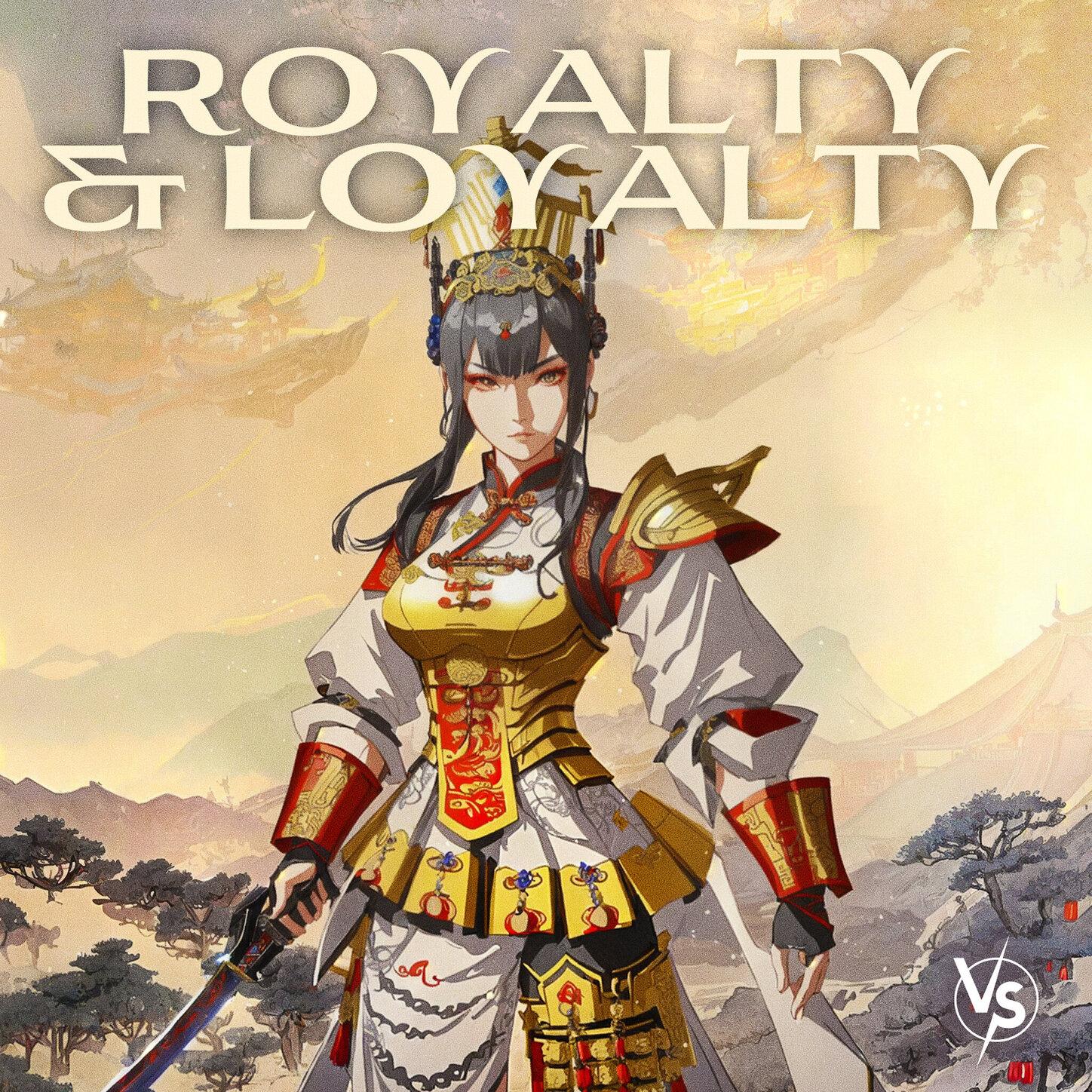 Royalty & Loyalty