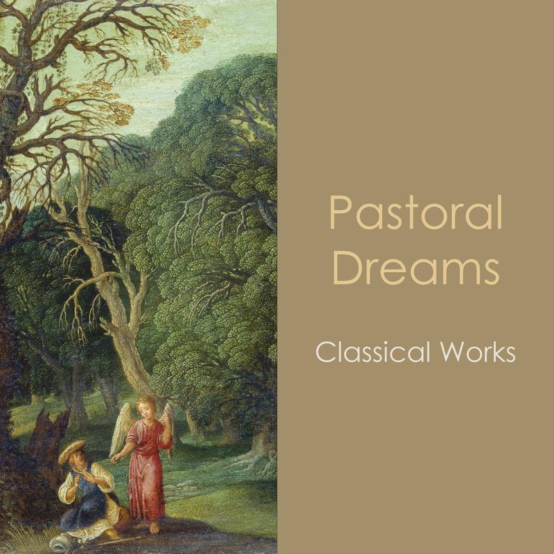 "'Pastoral Dreams: Classical Works"