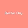 Better Day