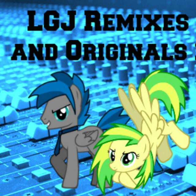 LGJ Remixes And Originals #1
