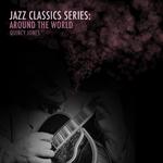 Jazz Classics Series: Around the World专辑
