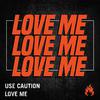Use Caution - Love Me (Original Mix)