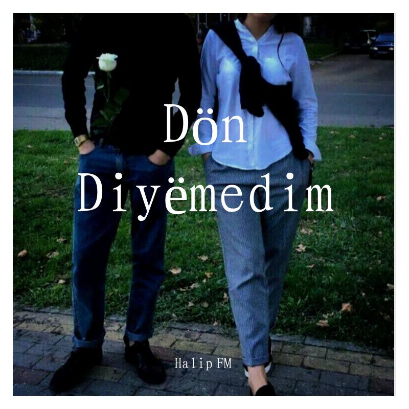 Dön Diyëmedim