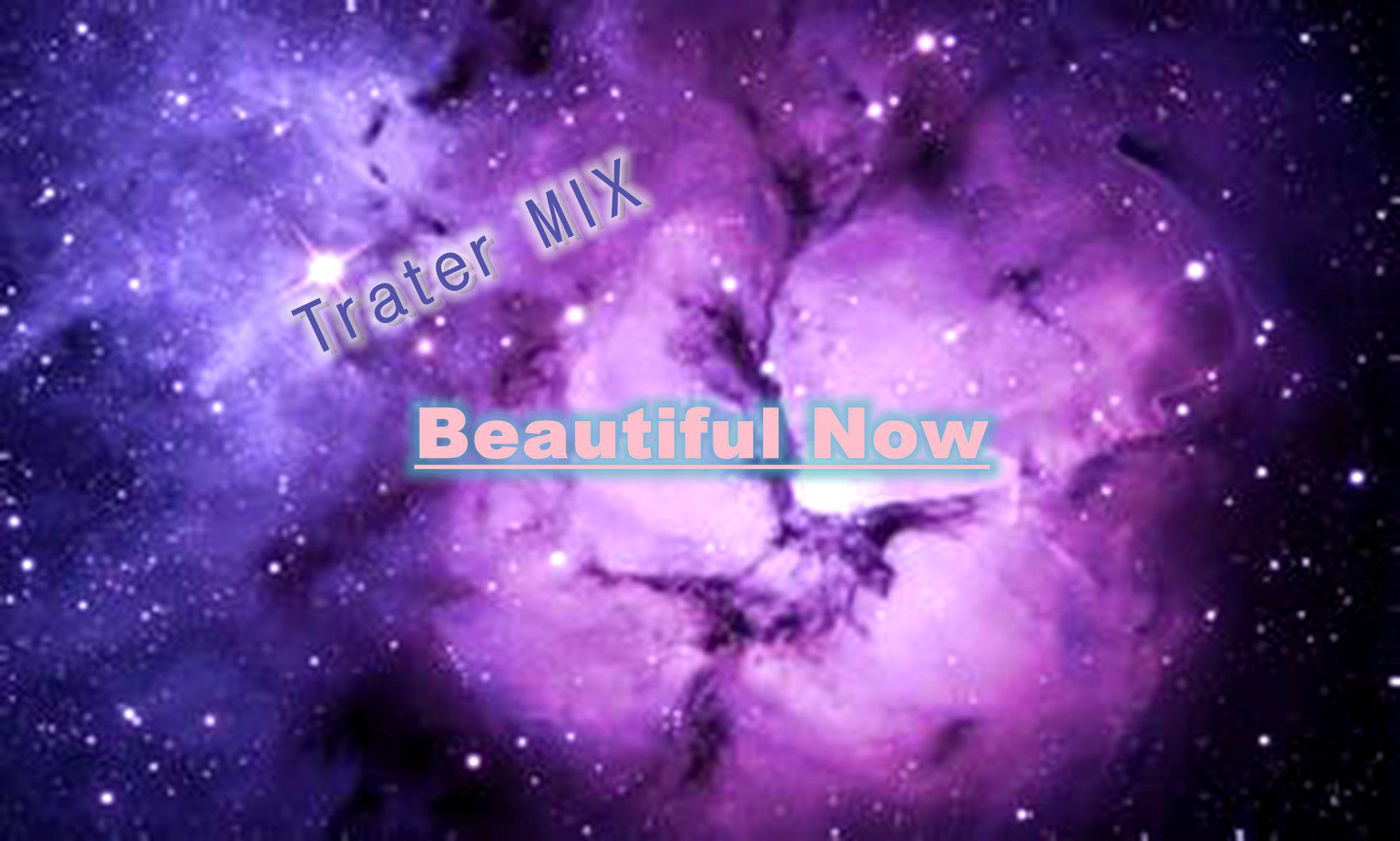 Beautiful Now（Trater Remix）专辑