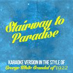 Stairway to Paradise (In the Style of George White Scandal of 1922) [Karaoke Version] - Single专辑