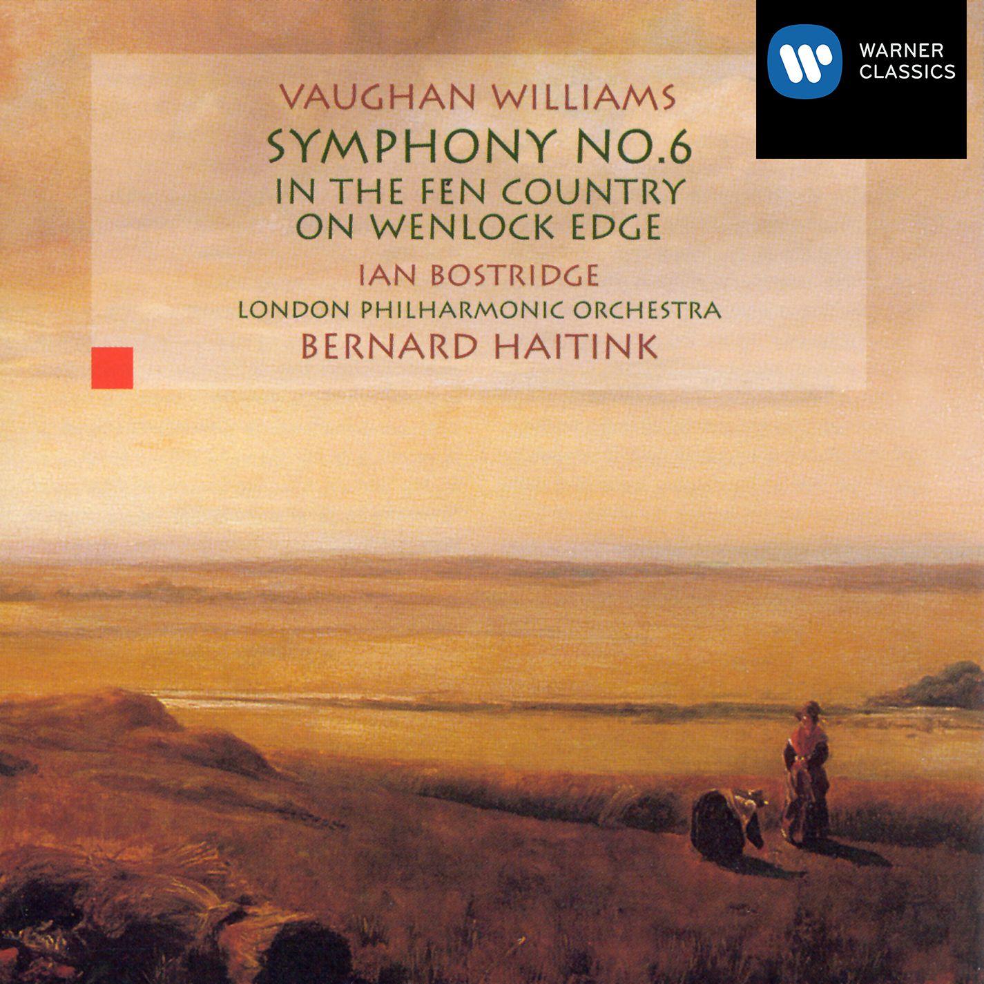 Vaughan Williams: Symphony No. 6, In the Fen Country & On Wenlock Edge