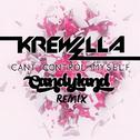 Can't Control Myself (Candyland Remix)专辑