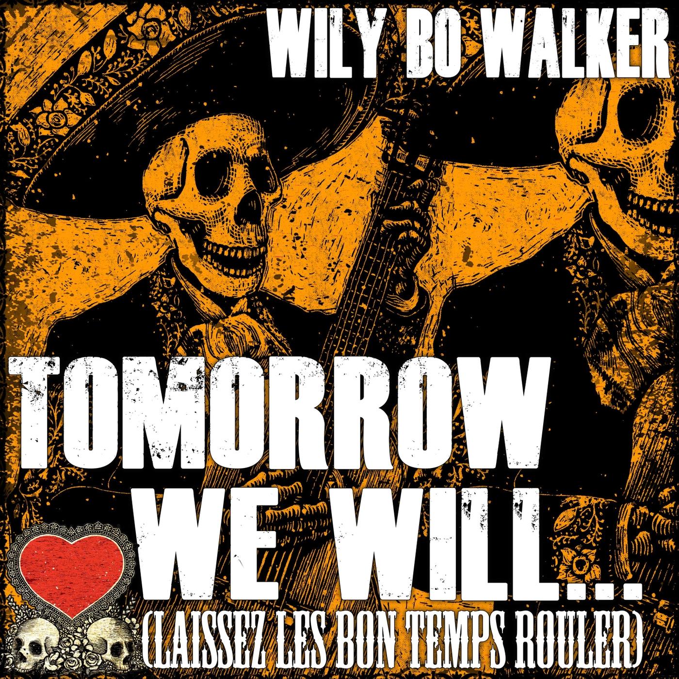 Tomorrow We Will… (Laissez Les Bon Temps Rouler)
