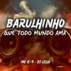 MC K9 - Barulhinho Que Todo Mundo Ama