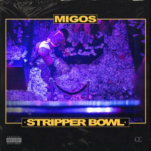 Migos - Stripper Bowl (Instrumental) 无和声伴奏