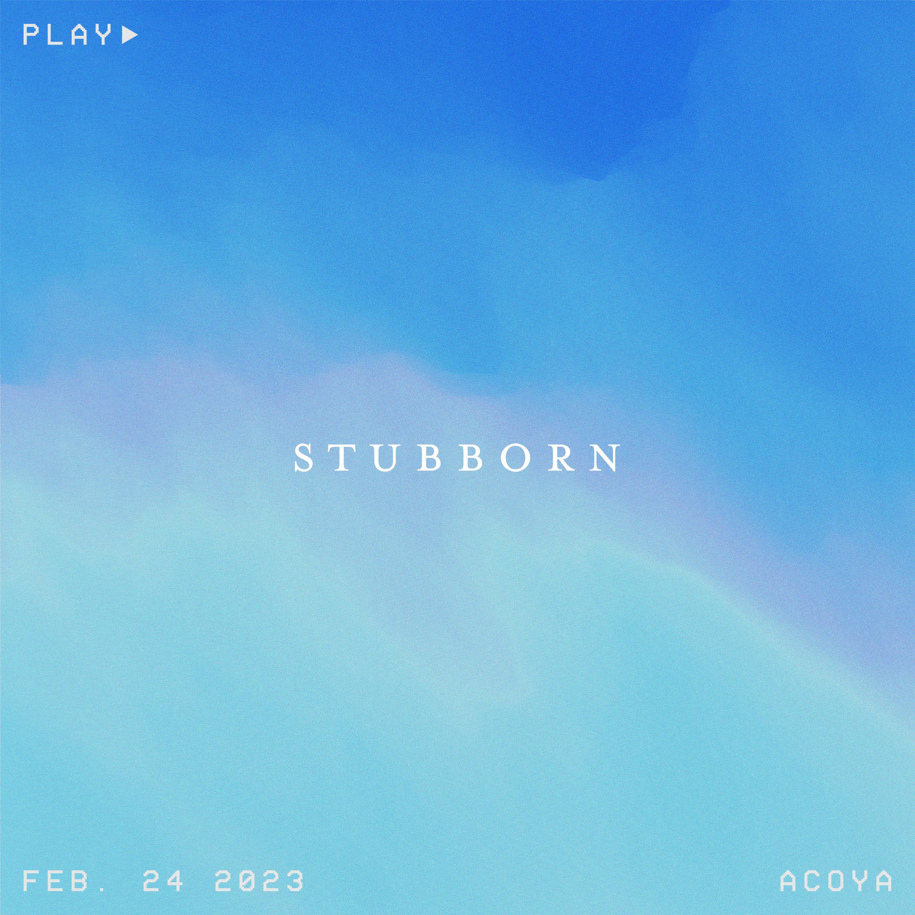 Stubborn