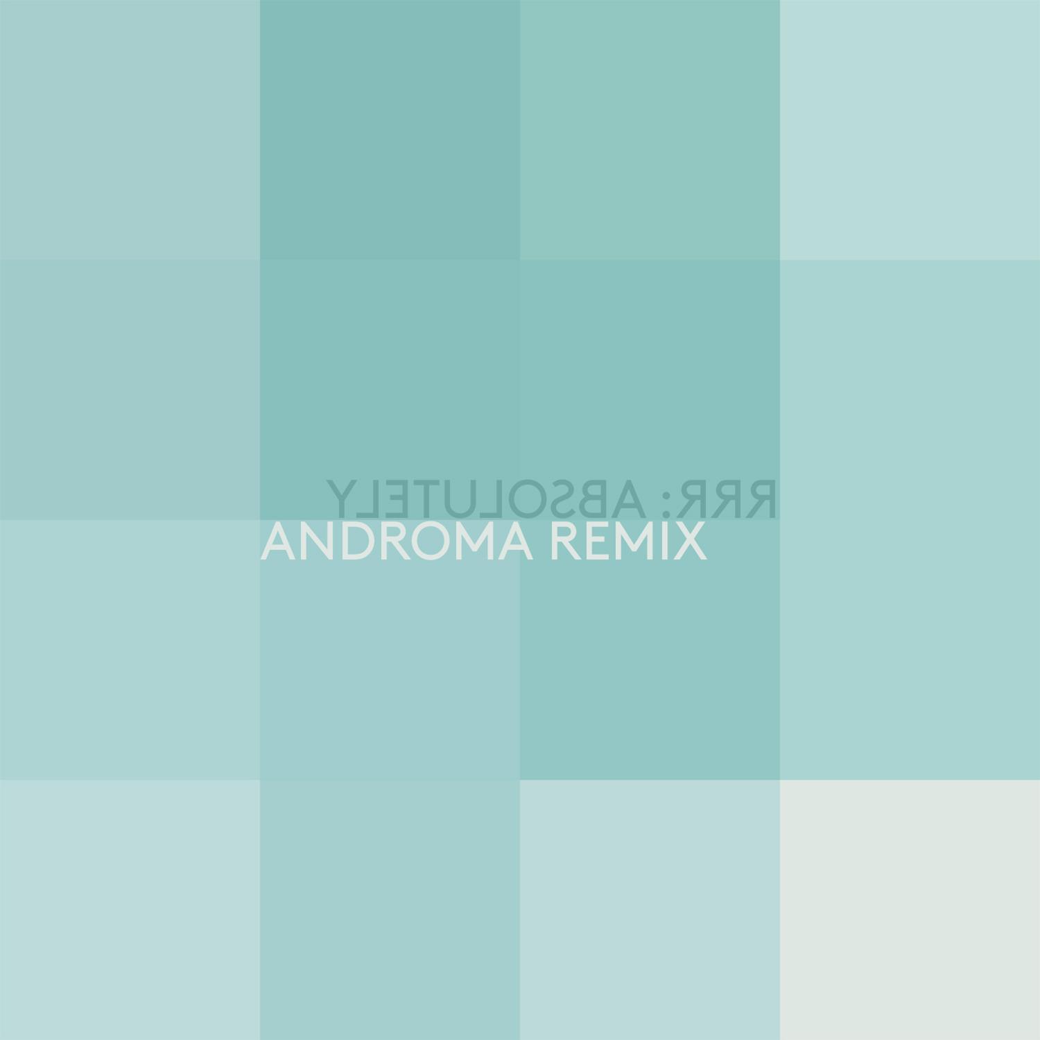Absolutely (Androma Remix)