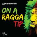 On a Ragga Tip