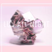 LUV ALL NIGHT