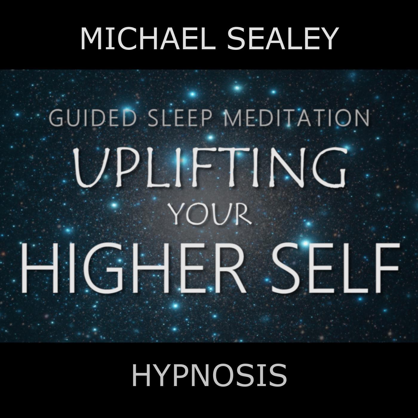Guided Sleep Meditation - Uplifting Your Higher Self (feat. Christopher Lloyd Clarke)