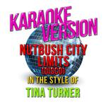 Nutbush City Limits (Disco) [In the Style of Tina Turner] [Karaoke Version] - Single专辑