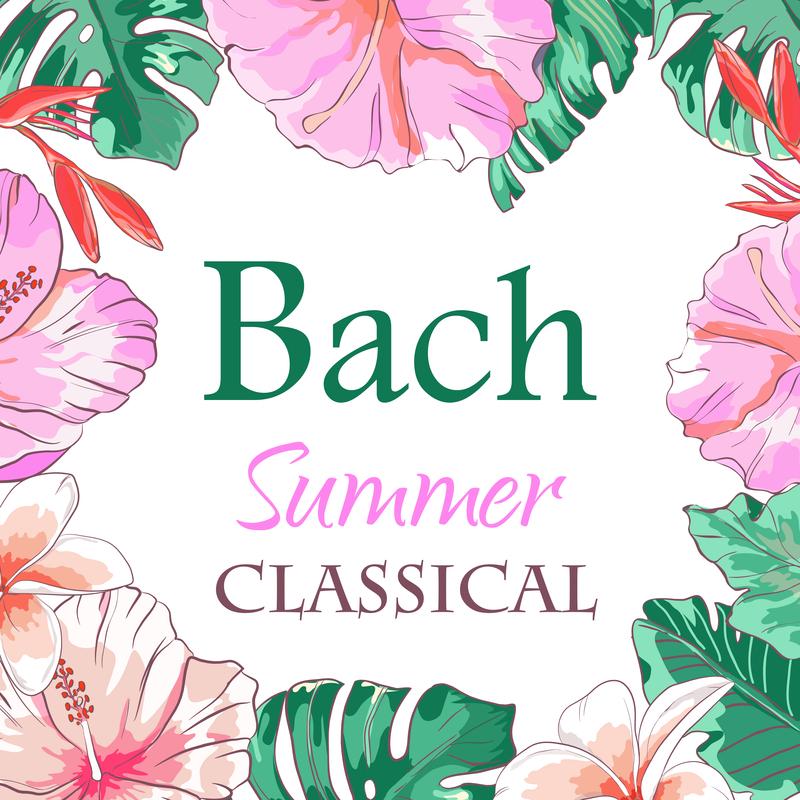 Bach: Summer Classical