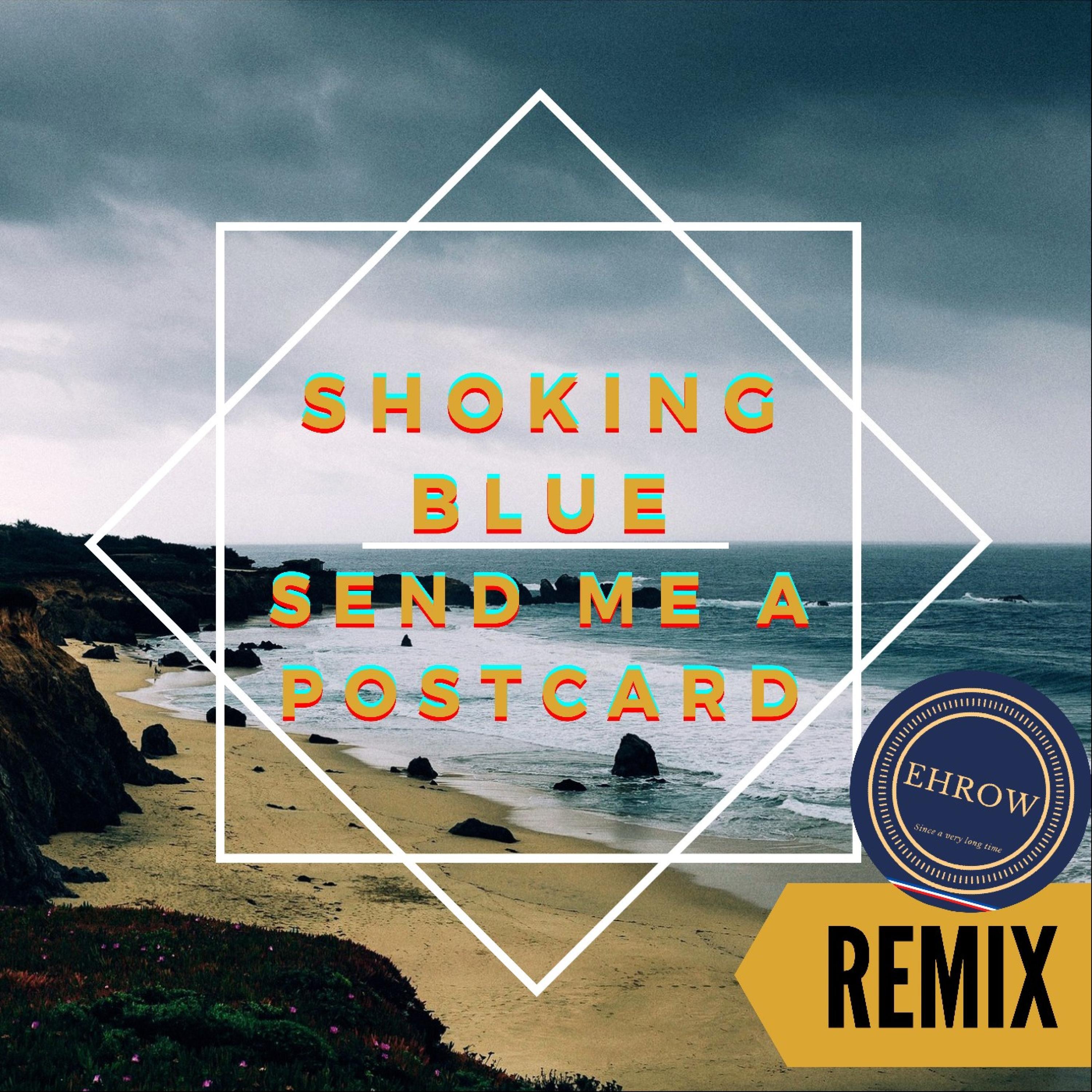 Send me a postcard (feat. shocking blue) [Remix]