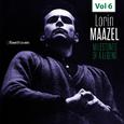 Milestones of a Legend - Lorin Maazel, Vol. 6