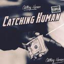 Catching Human专辑