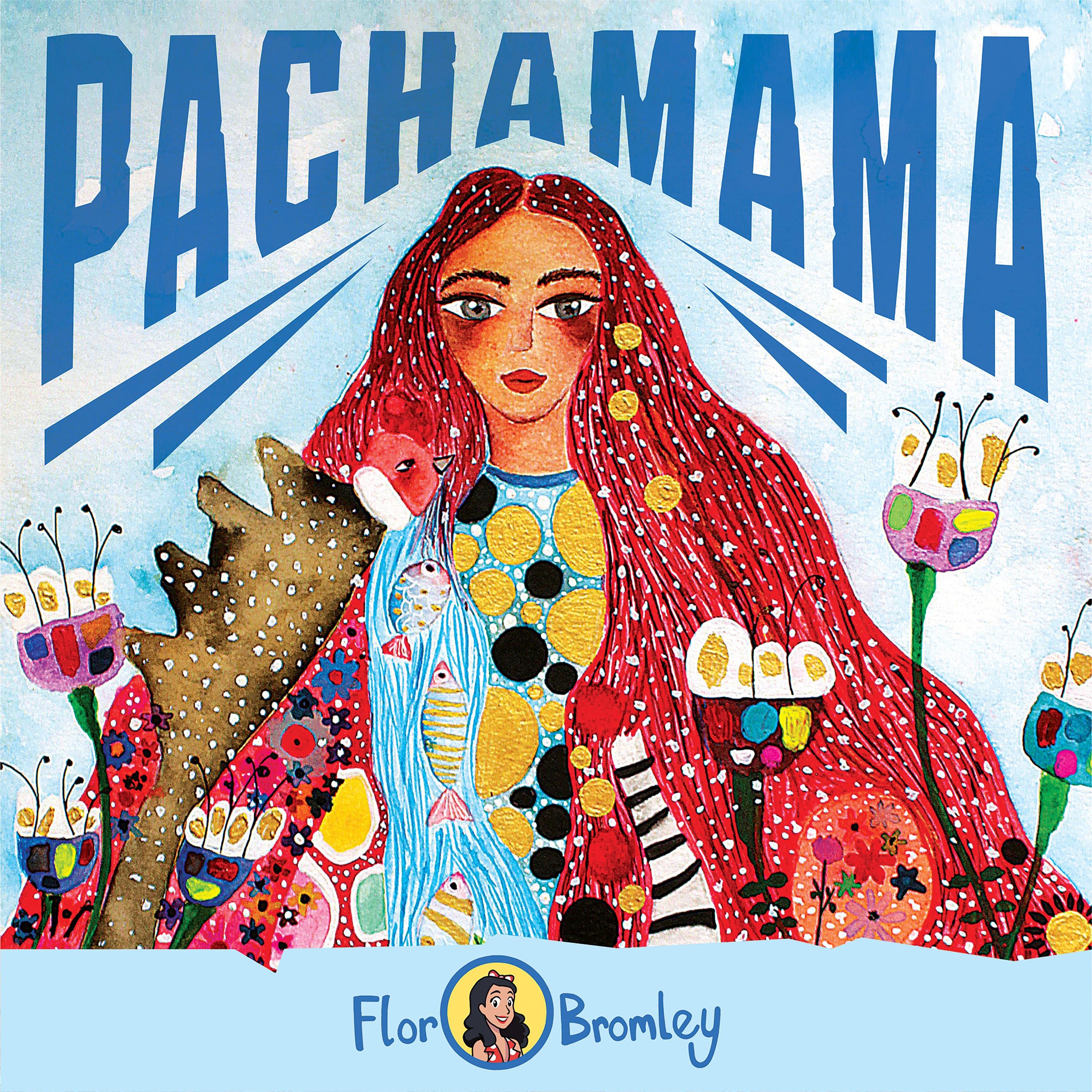 Flor Bromley - La Pachamama (feat. Wendy Sulca) [Spanish-Quechua Version]