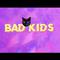 BAD KIDS专辑