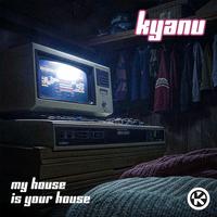 Kyanu - My House Is Your House (Intro Clean) 140