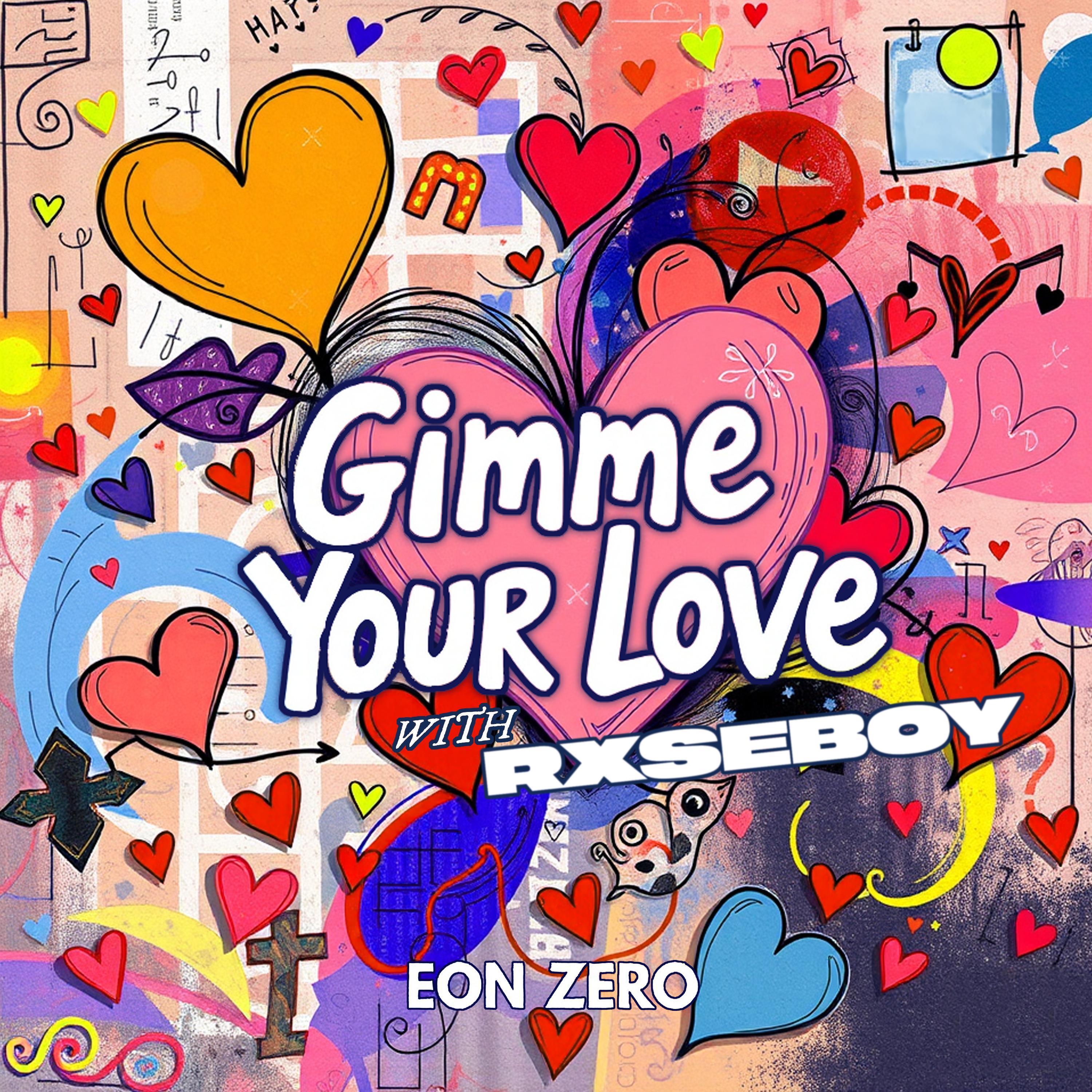 Gimme Your Love (Rxseboy Remix)