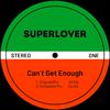 Superlover - Can't Get Enough