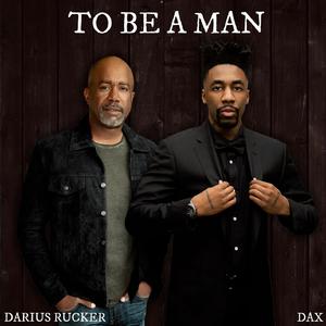 Dax and Darius Rucker - To Be A Man (P Instrumental) 无和声伴奏 （升4半音）