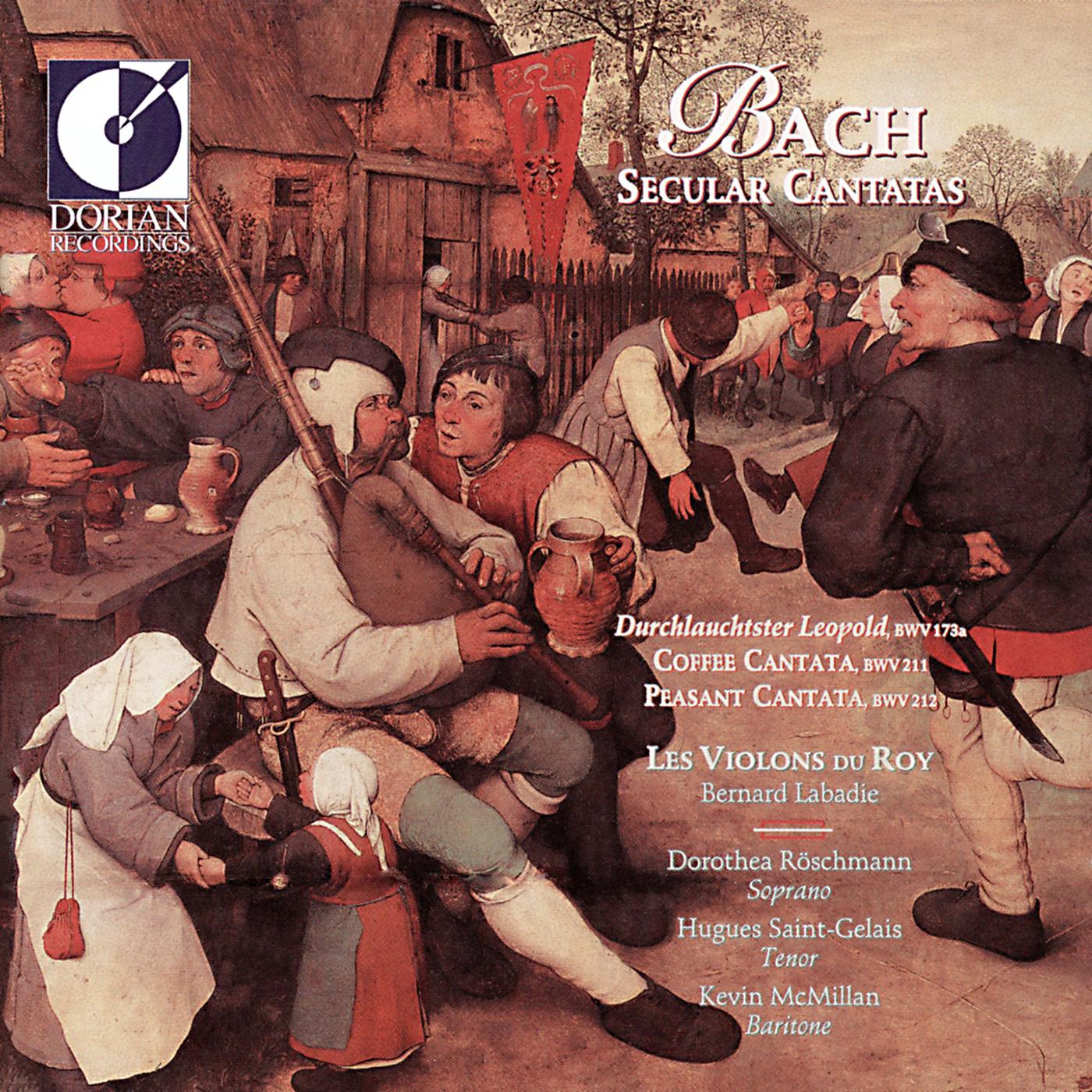 BACH, J.S.: Secular Cantatas - BWV 173a, 211,  212 (Roschmann, Saint-Gelas, McMillan, Les Violons du Roy, Labadie)