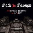 Back in Baroque: The String Quartet Tribute to AC/DC