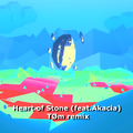 Heart of Stone (feat.Akacia) (TØm remix)
