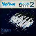 Love Mugen 2 : Dream & Existence专辑