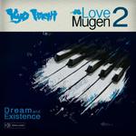 Love Mugen 2 : Dream & Existence专辑