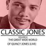 Classic Jones, Vol. 8: The Great Wide World of Quincy Jones - Live 1961专辑