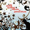The String Quartet Tribute to James Blunt专辑