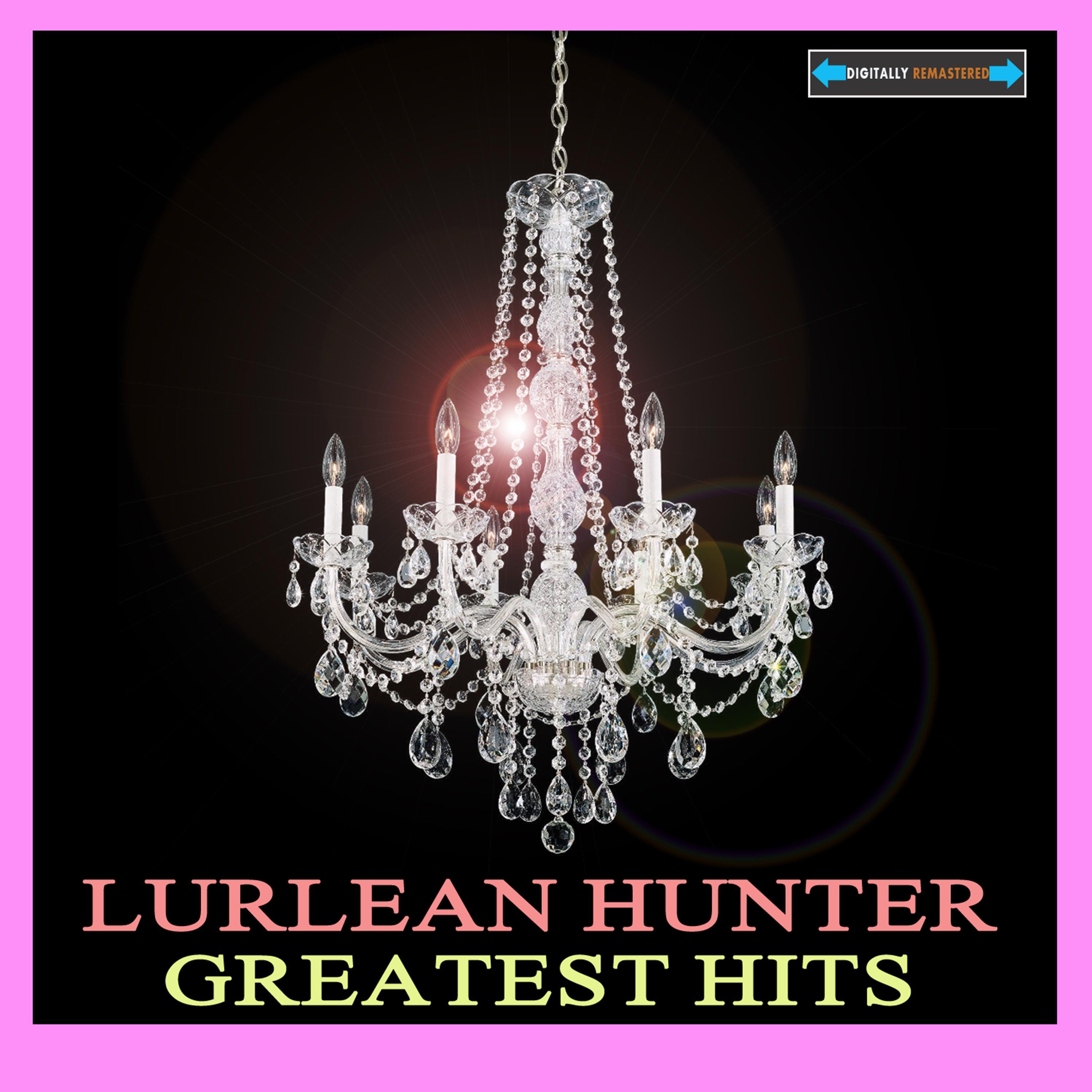 Lurlean Hunter Greatest Hits