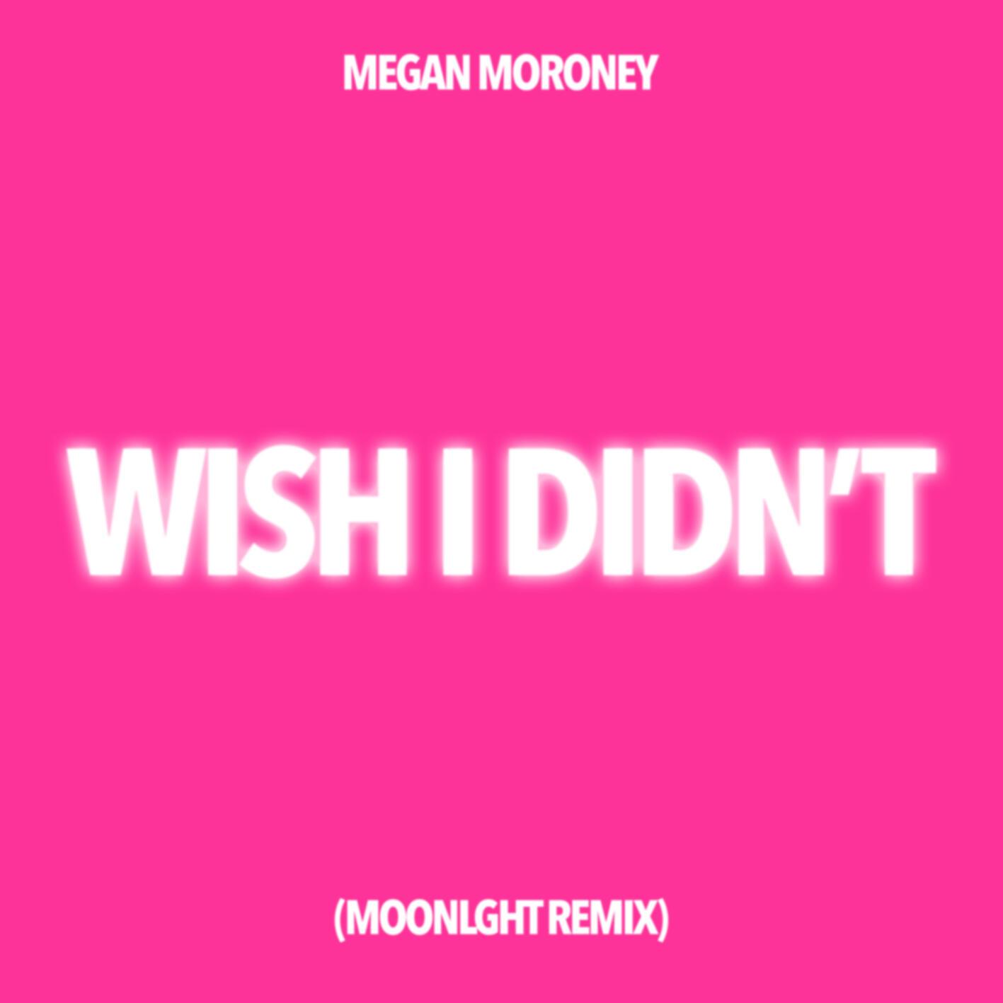 Wish I Didn't (MOONLGHT Remix)