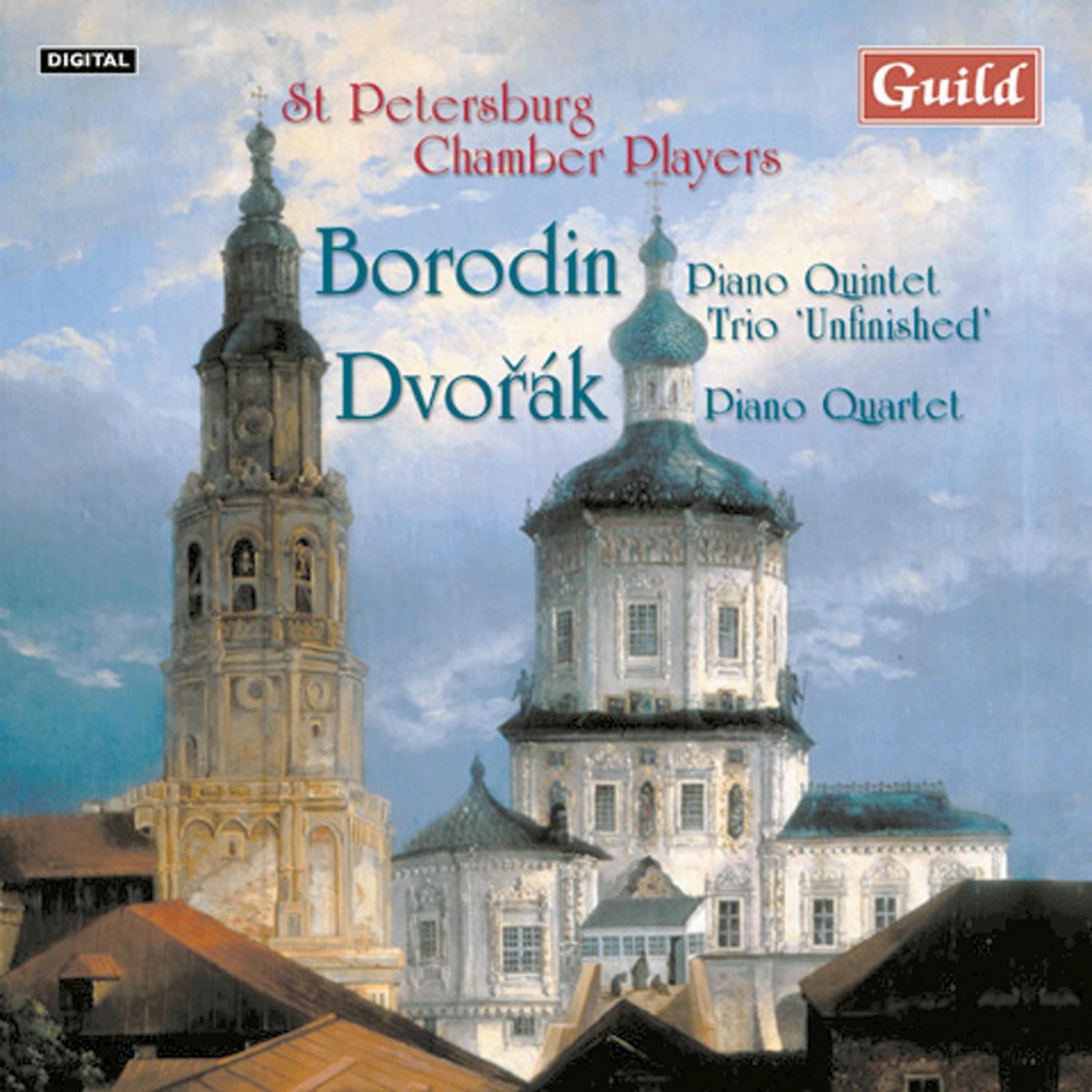 Dvořák: Piano Quartet - Borodin Piano Quintet & Trio 'Unfinished'
