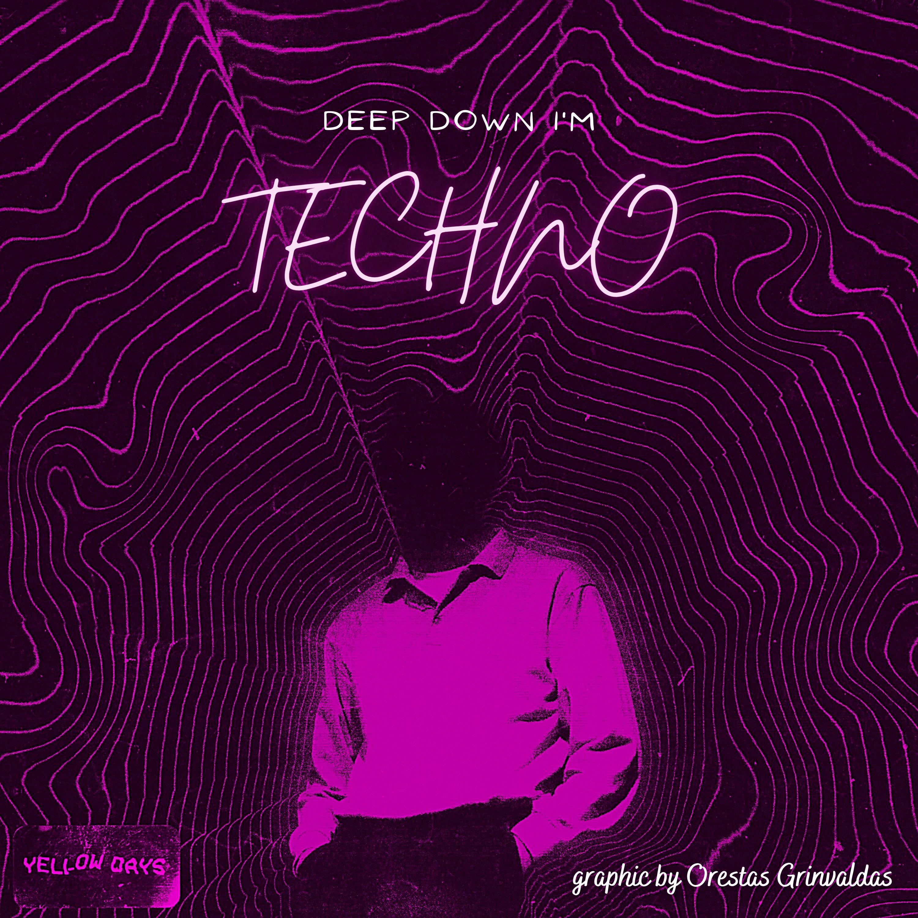 Deep Down I'm Techno