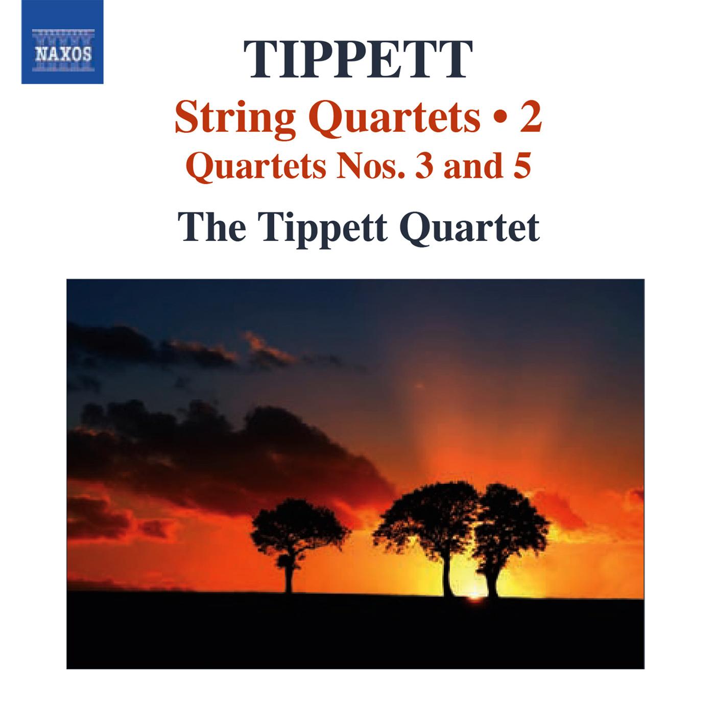 TIPPETT, M.: String Quartets, Vol. 2 - Nos. 3, 5 (Tippett Quartet)