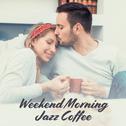 Weekend Morning Jazz Coffee: 2019 Smooth Instrumental Jazz Music for Perfect Start a Day, Positive E专辑