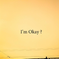 I‘m Okay