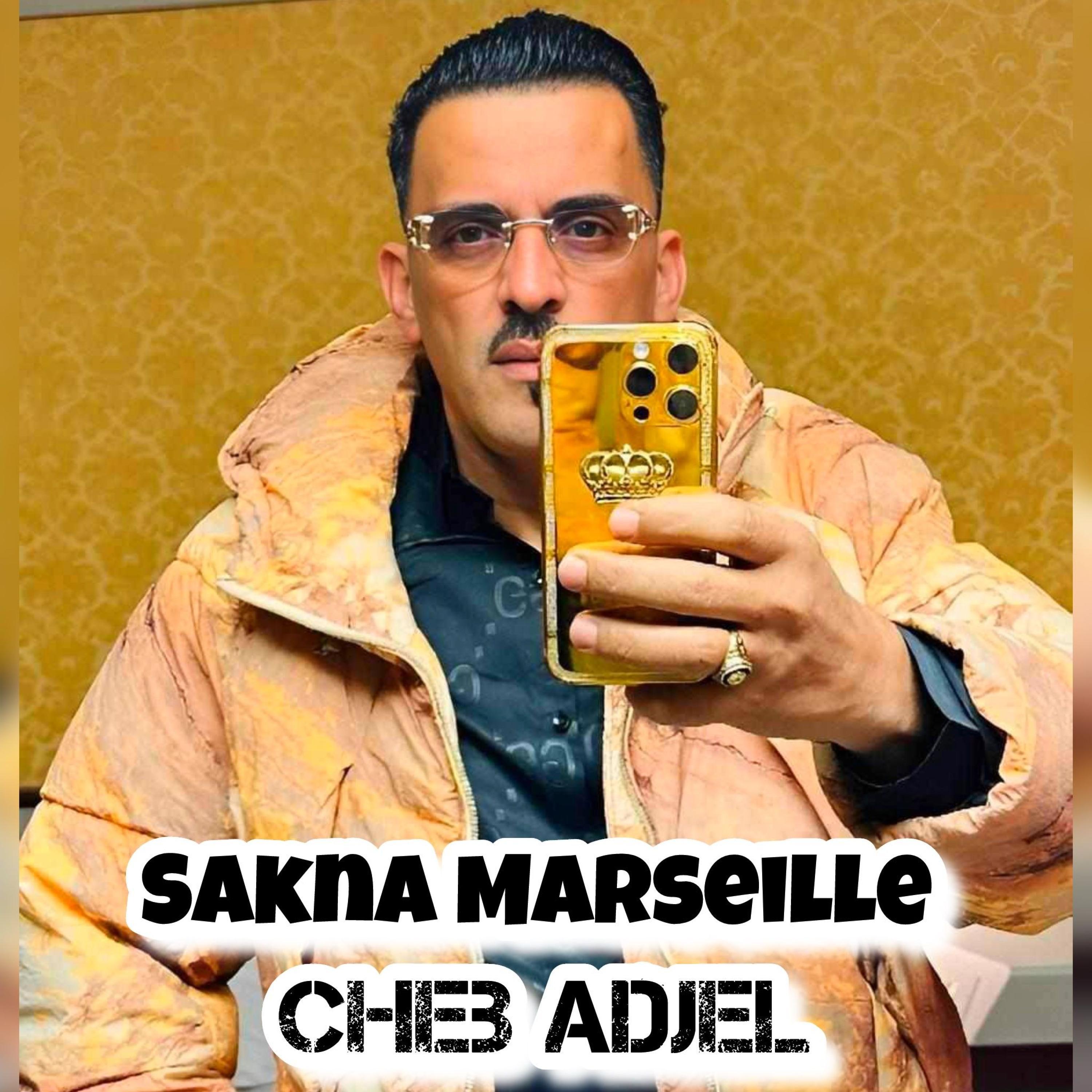 Cheb Adjel - Saknete Marseille