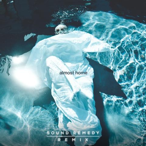 Almost Home (Sound Remedy Remix)
